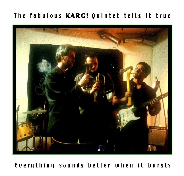 Karg Quintett - Everything sounds better when it bursts